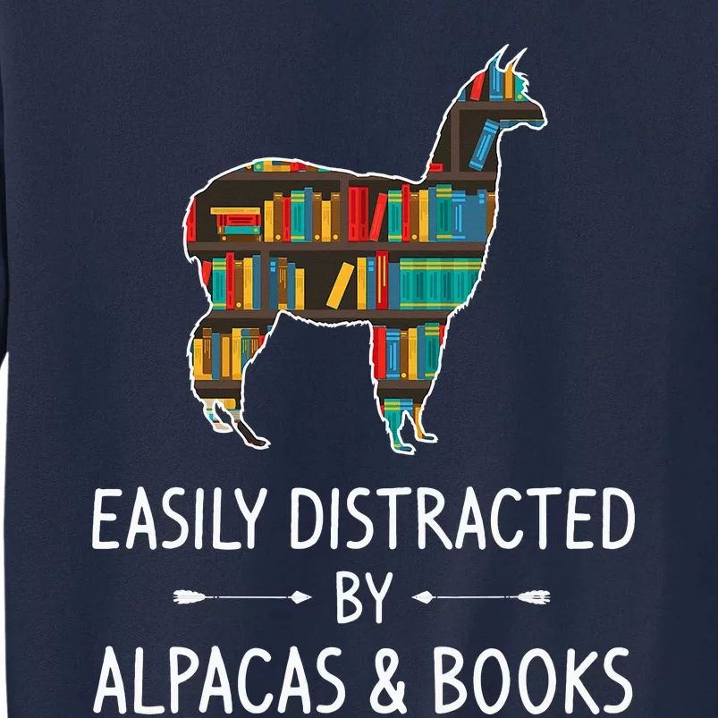 Easily Distracted By Alpacas & Books Lover Gift Vicuna Llama Tall Sweatshirt