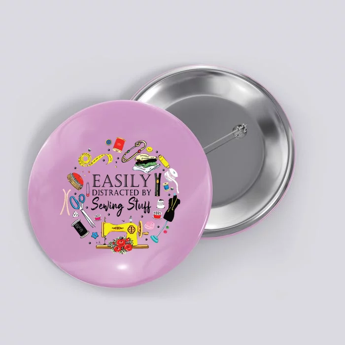 Easily Distracted By Sewing Stuff Funny Sewing Button