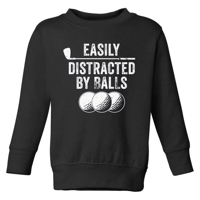 Easily Distracted by Balls Golf Ball Putt Vintage Toddler Sweatshirt