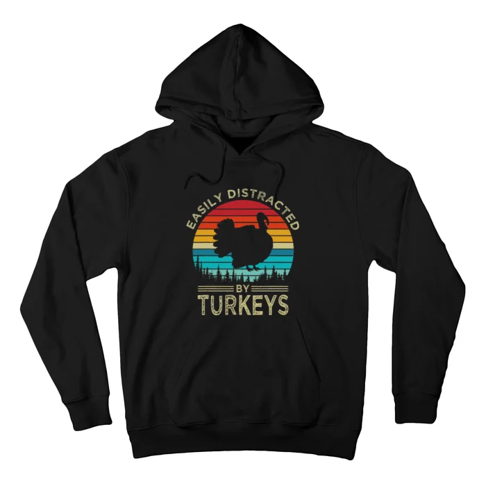 Easily Distracted By Turkeys Funny Turkey Hoodie