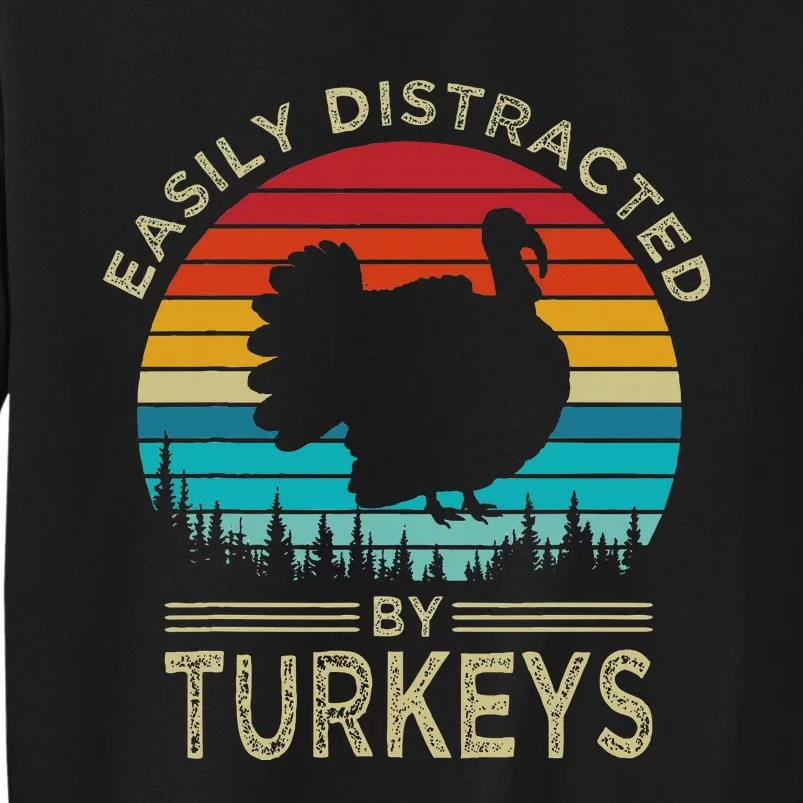 Easily Distracted By Turkeys Funny Turkey Sweatshirt