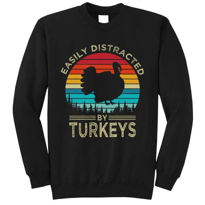 Easily Distracted By Turkeys Funny Turkey Sweatshirt