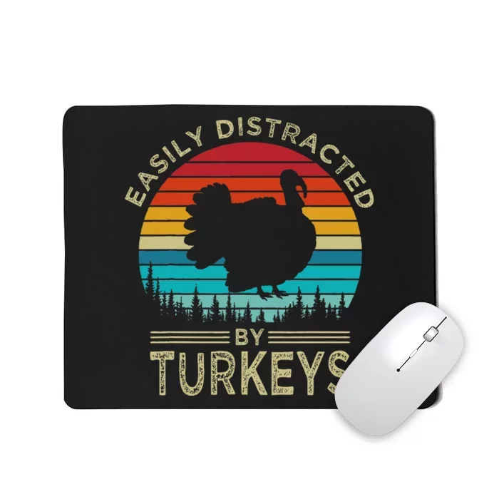 Easily Distracted By Turkeys Funny Turkey Mousepad