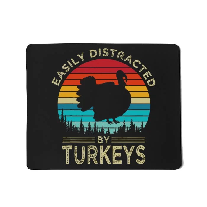 Easily Distracted By Turkeys Funny Turkey Mousepad