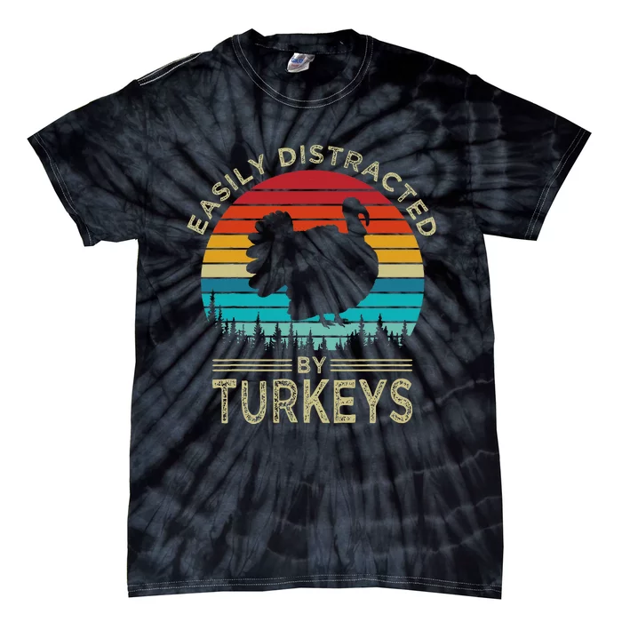 Easily Distracted By Turkeys Funny Turkey Tie-Dye T-Shirt