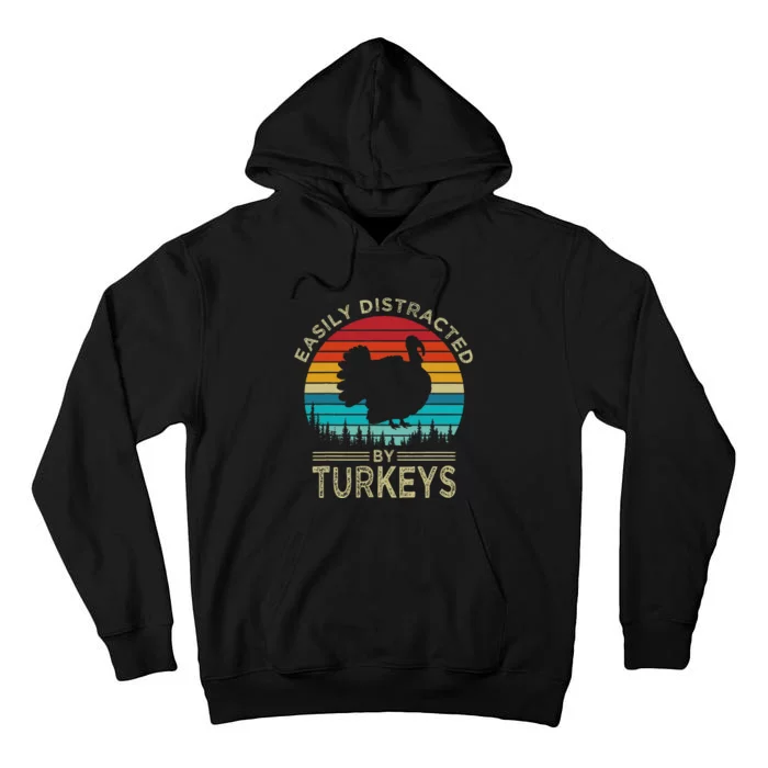 Easily Distracted By Turkeys Funny Turkey Tall Hoodie