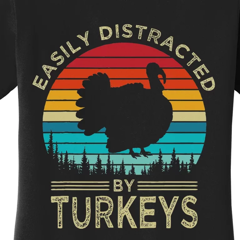 Easily Distracted By Turkeys Funny Turkey Women's T-Shirt