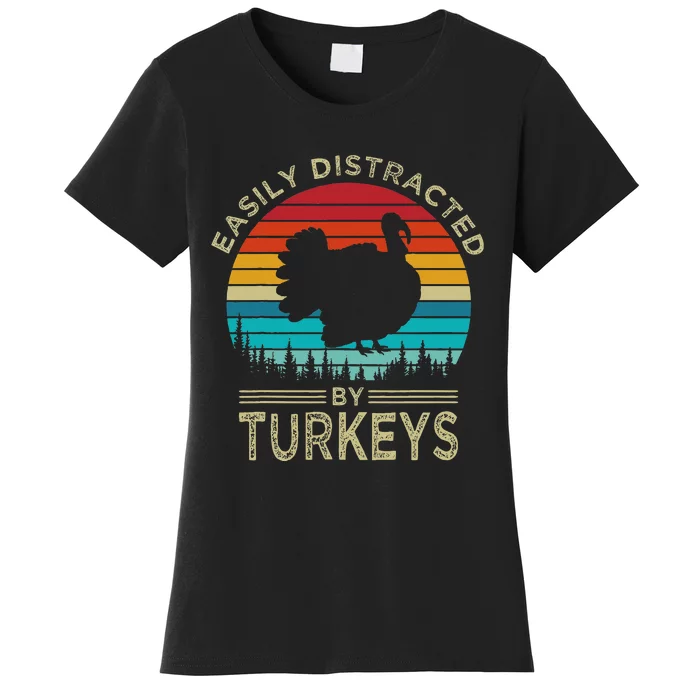 Easily Distracted By Turkeys Funny Turkey Women's T-Shirt