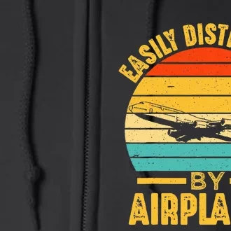 Easily Distracted By Airplanes Pilot Gifts Funny Aviation Full Zip Hoodie