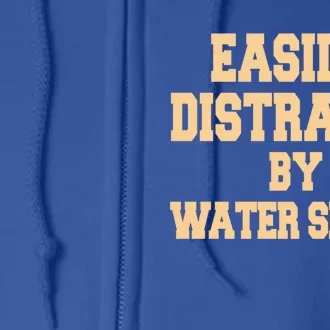 Easily Distraced By Water Skiing Gift Full Zip Hoodie