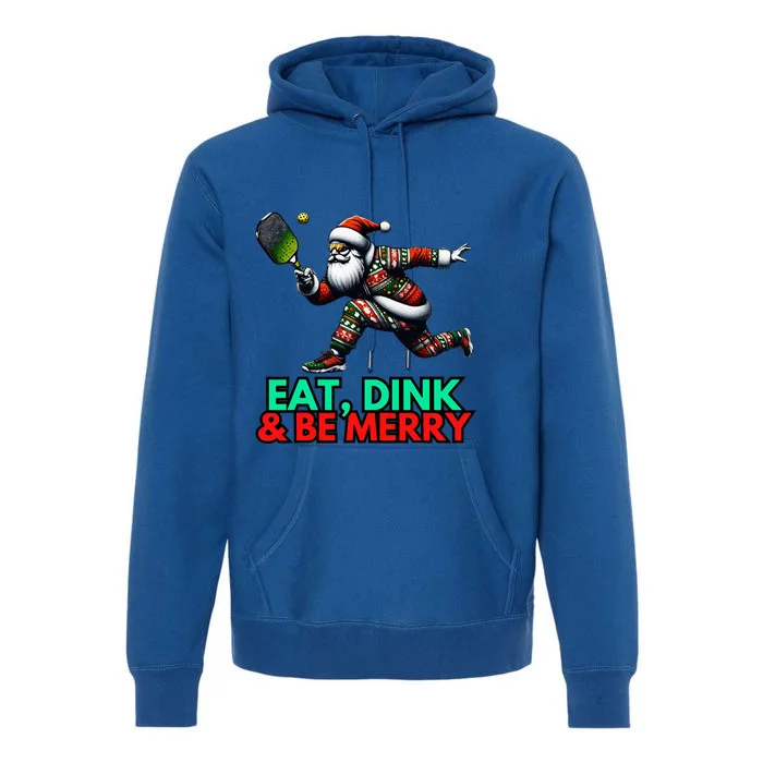 Eat Dink Be Merry Santa Claus Pickleball Christmas Xmas Premium Hoodie