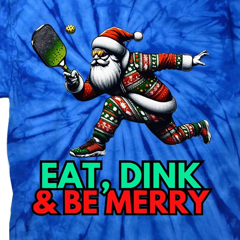 Eat Dink Be Merry Santa Claus Pickleball Christmas Xmas Tie-Dye T-Shirt