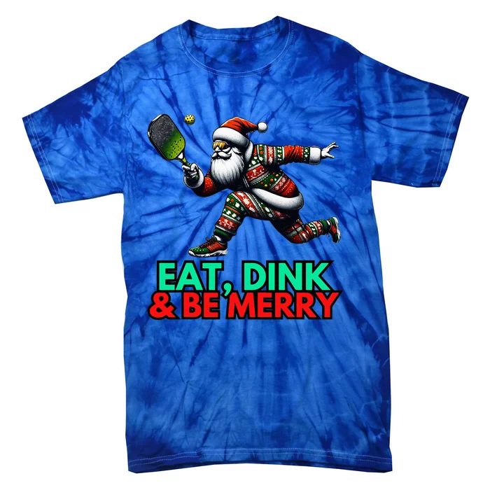 Eat Dink Be Merry Santa Claus Pickleball Christmas Xmas Tie-Dye T-Shirt