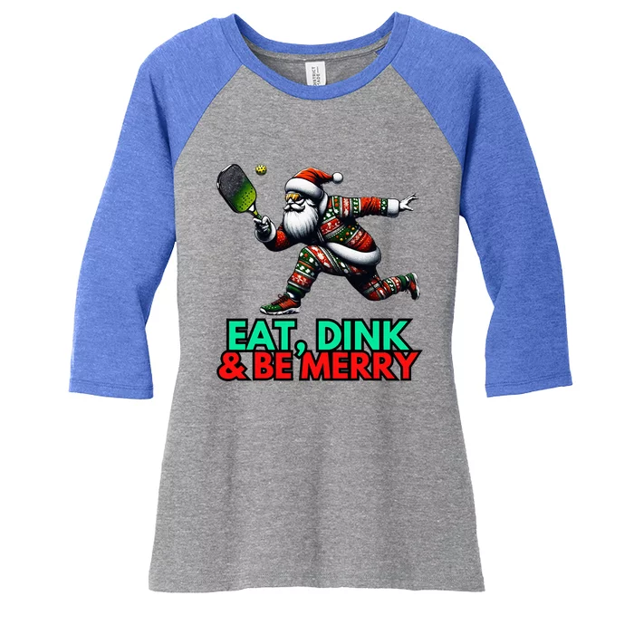 Eat Dink Be Merry Santa Claus Pickleball Christmas Xmas Women's Tri-Blend 3/4-Sleeve Raglan Shirt