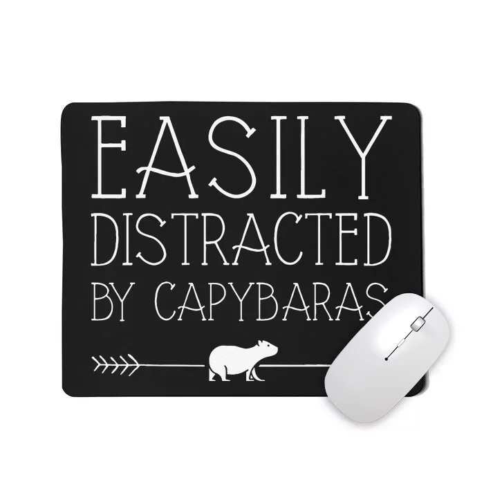 Easily Distracted By Capybaras Gift For   Mammal Mousepad