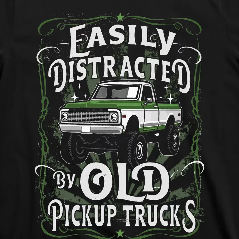 Easily Distracted By Old Pickup Trucks Easily Distracted By T-Shirt