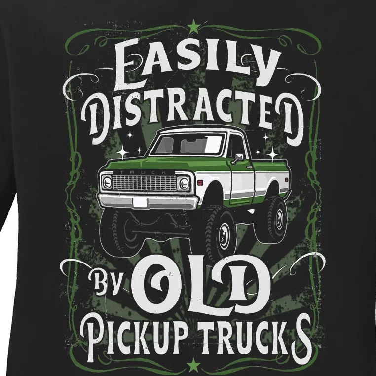 Easily Distracted By Old Pickup Trucks Easily Distracted By Ladies Long Sleeve Shirt