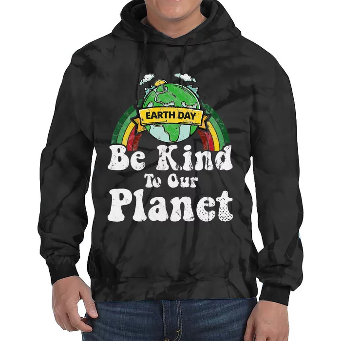 Earth Day Be Kind To Our Planet Retro Vintage Cute Earth Day Tie Dye Hoodie