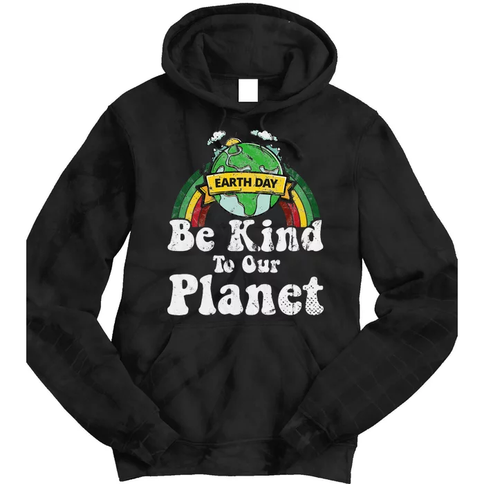 Earth Day Be Kind To Our Planet Retro Vintage Cute Earth Day Tie Dye Hoodie