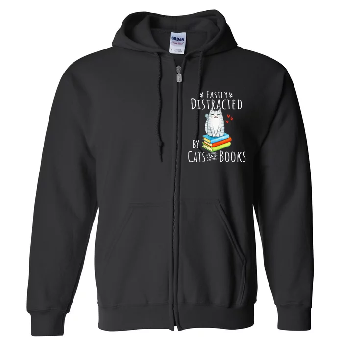 Easily Distracted By Cats And Books Funny Cat & Book Lover Full Zip Hoodie