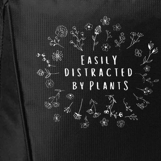 Easily Distracted By Plants Gardener Gifts Gardening City Backpack