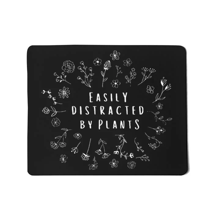 Easily Distracted By Plants Gardener Gifts Gardening Mousepad