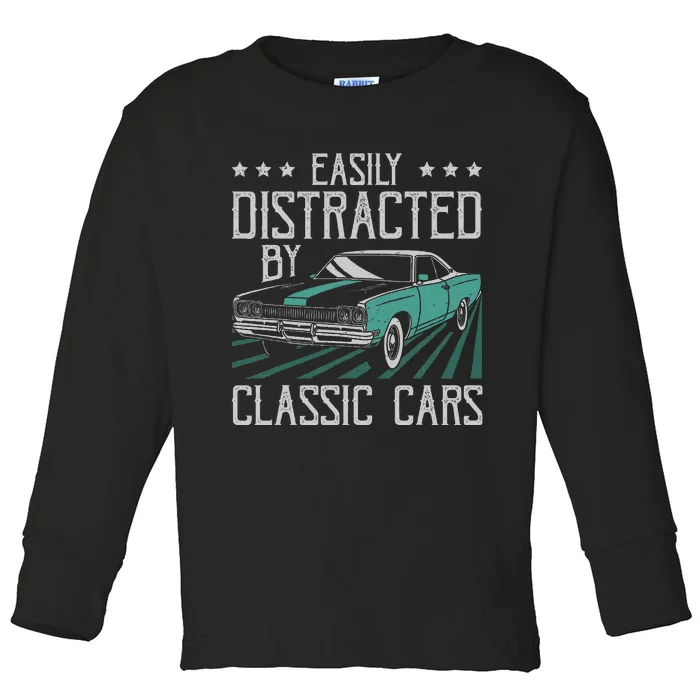 Easily Distracted By Classic Cars Funny Old Vintage Car Guy Toddler Long Sleeve Shirt