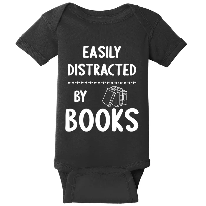 Easily Distracted By Books Funny Books Lovers Baby Bodysuit