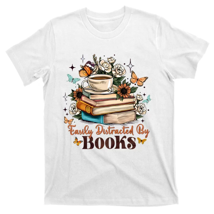 Easily Distracted By Books Bookworm Book Lover T-Shirt