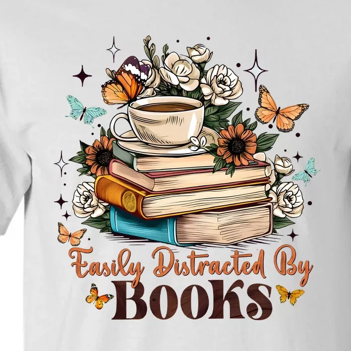 Easily Distracted By Books Bookworm Book Lover Tall T-Shirt