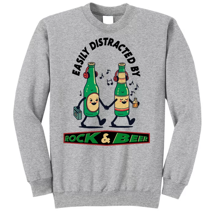 Easily Distracted By Rock And Beer Tall Sweatshirt