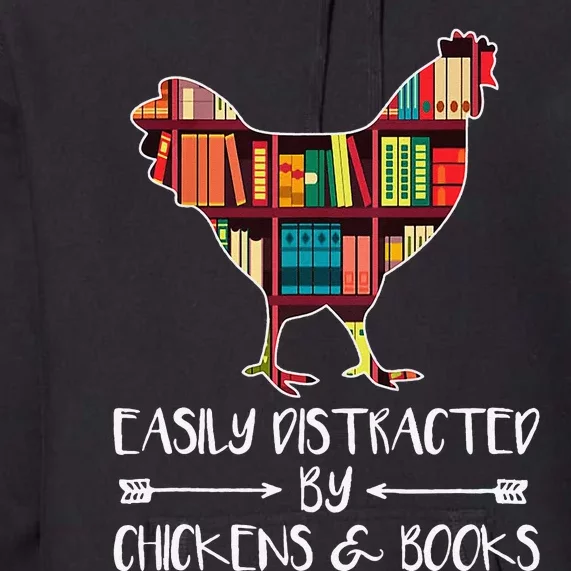 Easily Distracted By Chickens And Books - Chicken Book Lover Premium Hoodie