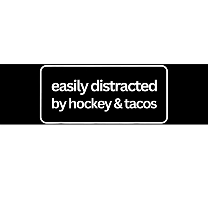 Easily Distracted By Hockey And Tacos Funny Hockey Players Bumper Sticker