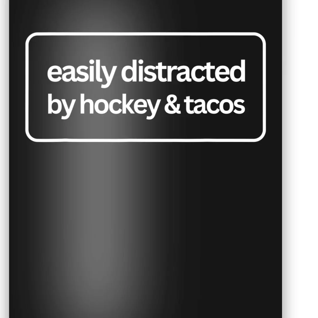 Easily Distracted By Hockey And Tacos Funny Hockey Players Poster