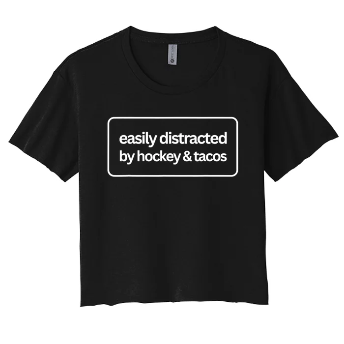 Easily Distracted By Hockey And Tacos Funny Hockey Players Women's Crop Top Tee