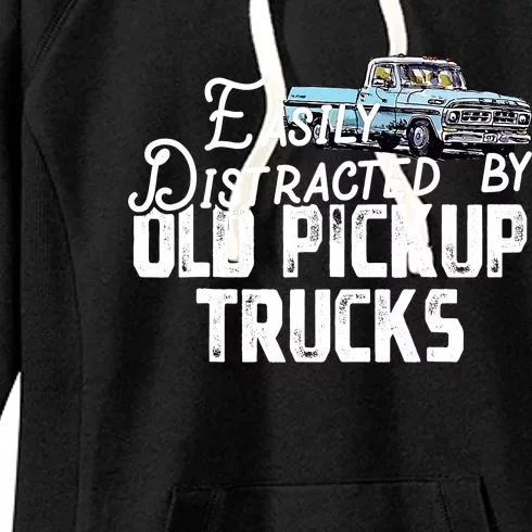 Easily Distracted By Old Pickup Trucks Cute Trucker Women's Fleece Hoodie