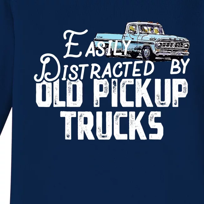 Easily Distracted By Old Pickup Trucks Cute Trucker Baby Long Sleeve Bodysuit