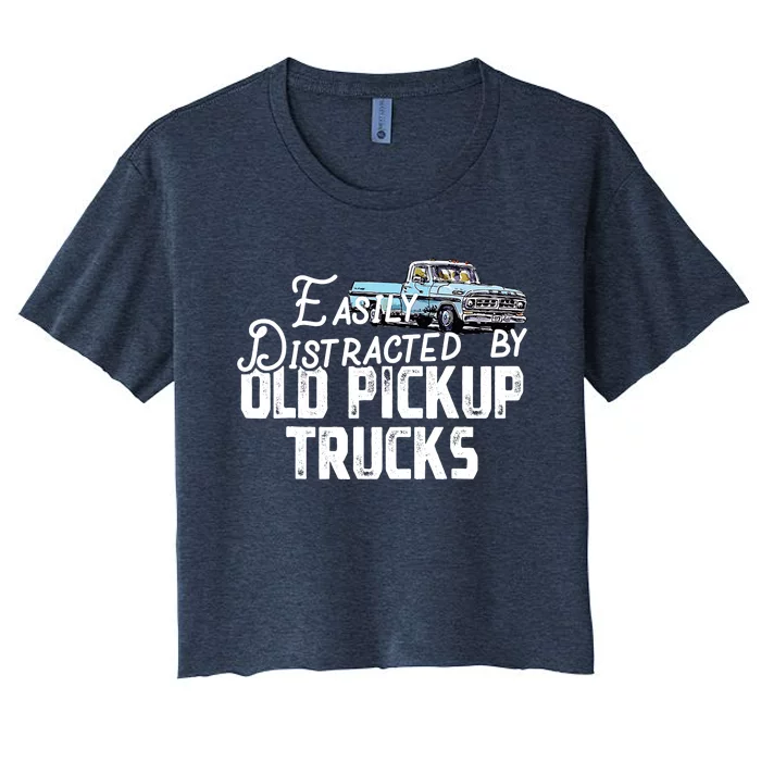 Easily Distracted By Old Pickup Trucks Cute Trucker Women's Crop Top Tee