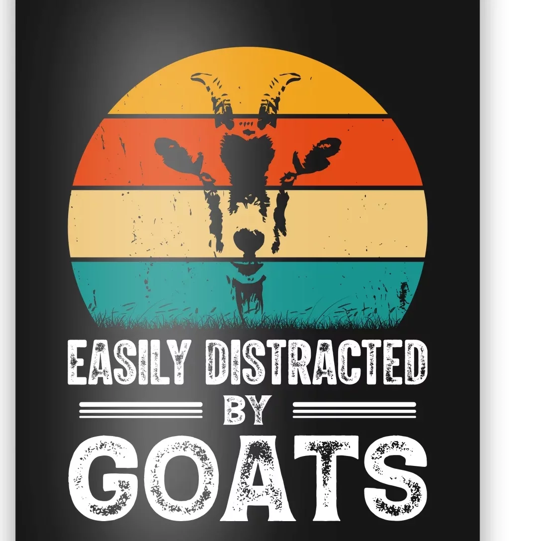 Easily Distracted By Goat Funny Goat Poster