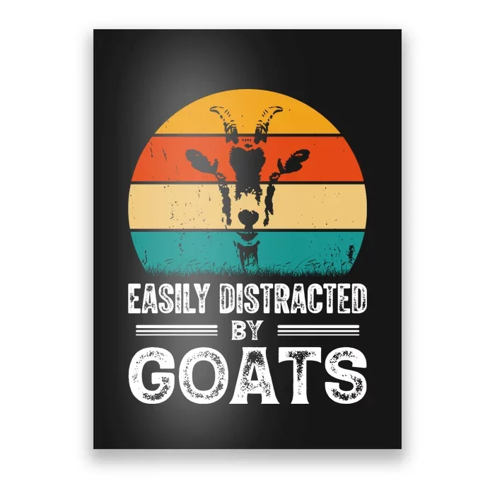 Easily Distracted By Goat Funny Goat Poster