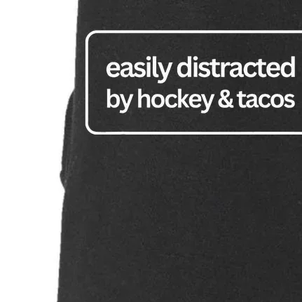 Easily Distracted by Hockey And Tacos Funny Hockey Players Doggie 3-End Fleece Hoodie