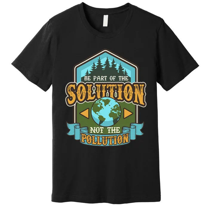 Earth Day Be The Solution Cute Vintage Recycling Premium T-Shirt