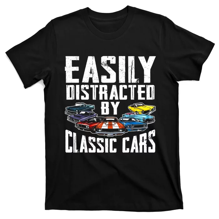 Easily Distracted By Classic Cars T-Shirt