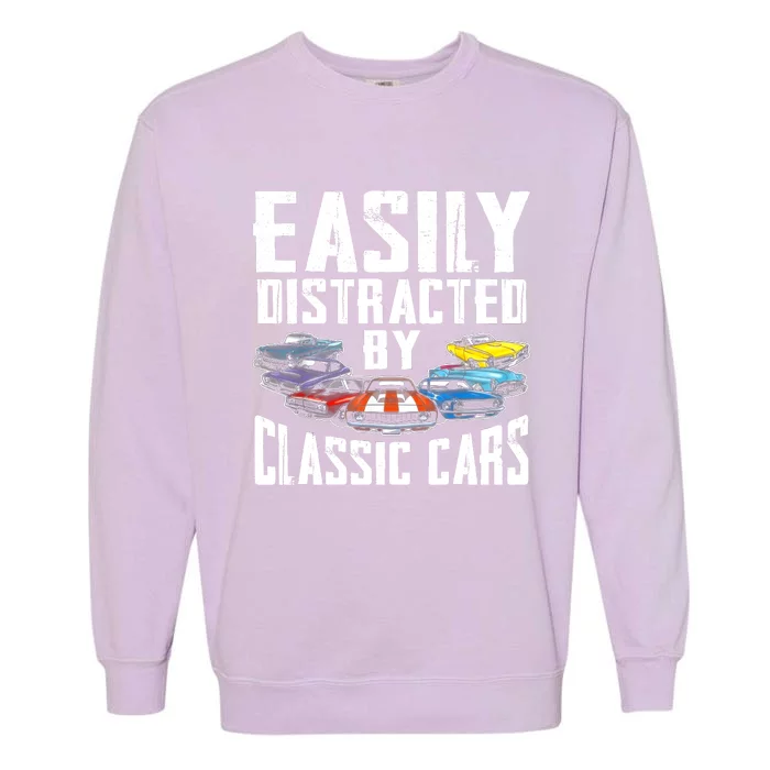 Easily Distracted By Classic Cars Garment-Dyed Sweatshirt