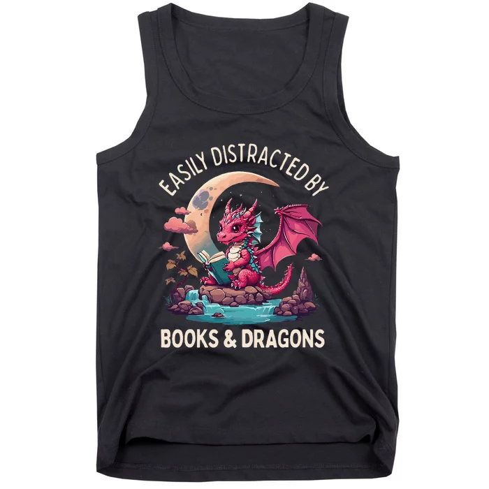 Easily distracted by books and dragons Tank Top