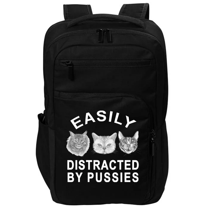 EASILY DISTRACTED BY PUSSIES Impact Tech Backpack