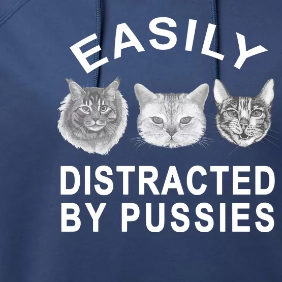 EASILY DISTRACTED BY PUSSIES Performance Fleece Hoodie