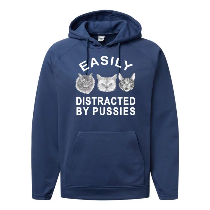 EASILY DISTRACTED BY PUSSIES Performance Fleece Hoodie