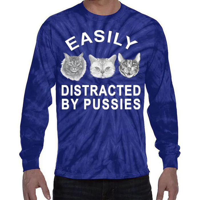 EASILY DISTRACTED BY PUSSIES Tie-Dye Long Sleeve Shirt