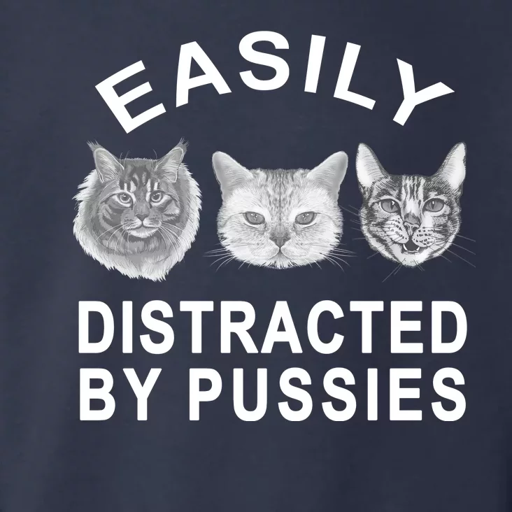 EASILY DISTRACTED BY PUSSIES Toddler Hoodie